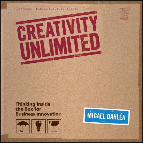 Бумажная книга «Creativity Unlimited: Thinking Inside the Box for Business Innovation», автор Микаэль Дален - фото №1