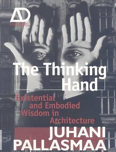 [object Object] «The Thinking Hand: Existential and Embodied Wisdom in Architecture», автор Юхани Палласмаа - фото №1