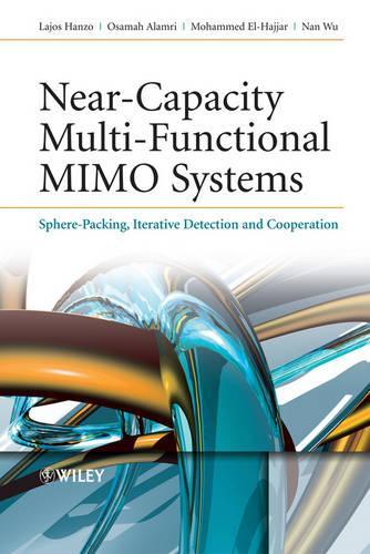 [object Object] «Near-Capacity Multi-Functional MIMO Systems: Sphere-Packing, Iterative Detection and Cooperation», авторів Лайош Ганзо, Мохаммед Ель-Хаджар, Нан Ву, Усама Аламрі - фото №1
