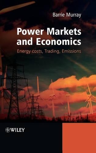 Бумажная книга «Power Markets and Economics: Energy Costs, Trading, Emissions», автор Барри Мюррей - фото №1
