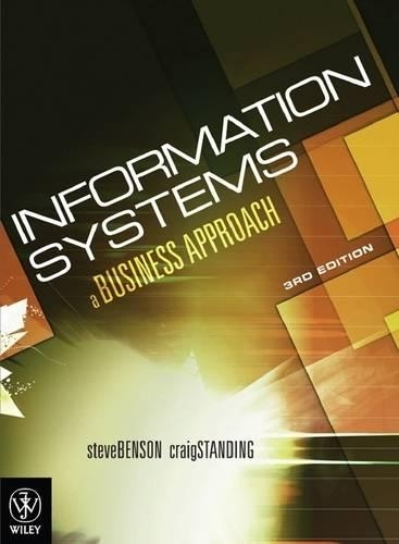 Бумажная книга «Information Systems: A Business Approach», авторов Крейг Стэндинг, Стив Бенсон - фото №1