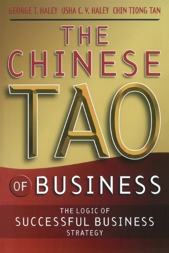 Бумажная книга «The Chinese Tao of Business: The Logic of Successful Business Strategy», авторов Чин-Хви Тан, Джордж Т. Хейли, Уша К. В. Хейли - фото №1