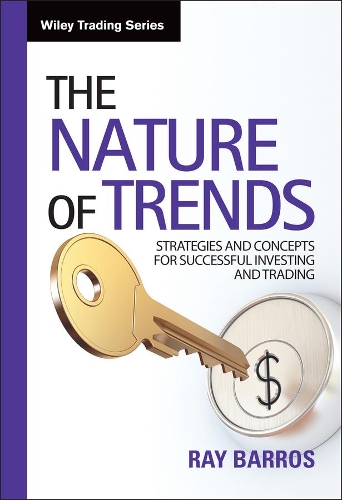 Бумажная книга «The Nature of Trends: Strategies and Concepts for Successful Investing and Trading», автор Рэй Баррос - фото №1