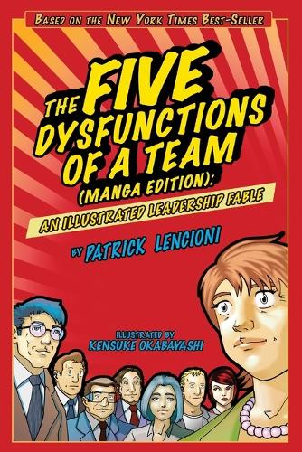 Бумажная книга «The Five Dysfunctions of a Team, Manga Edition: An Illustrated Leadership Fable», автор Патрик М. Ленсиони - фото №1