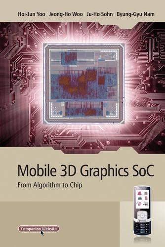 [object Object] «Mobile 3D Graphics SoC: From Algorithm to Chip», авторів Бйонг-Гю Нам, Хой Джун Ю, Чон Хо Ву, Джу-Хо Сон - фото №1