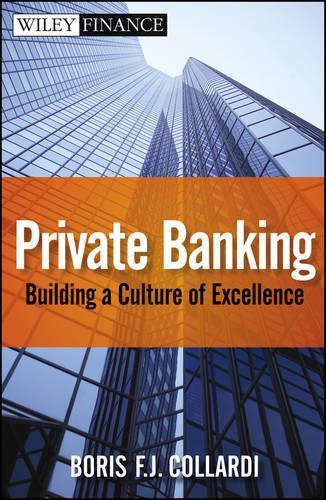 Бумажная книга «Private Banking: Building a Culture of Excellence», автор Борис Ф. Ж. Колларди - фото №1