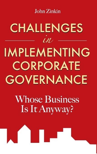 Бумажная книга «Challenges in Implementing Corporate Governance: Whose Business is it Anyway?», автор Джон Зинкин - фото №1