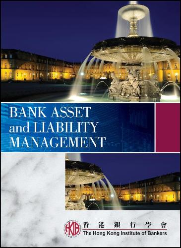 Бумажная книга «Bank Asset and Liability Management», автор Гонконгский институт банкиров (HKIB) - фото №1
