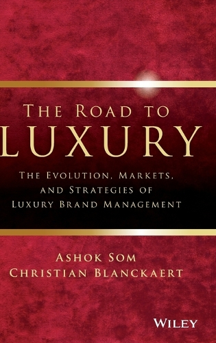 Бумажная книга «The Road to Luxury: The Evolution, Markets, and Strategies of Luxury Brand Management», авторов Ашок Сом, Кристиан Бланкаерт - фото №1