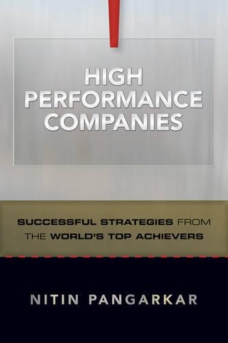 Бумажная книга «High Performance Companies: Successful Strategies from the World's Top Achievers», автор Нитин Пангаркар - фото №1
