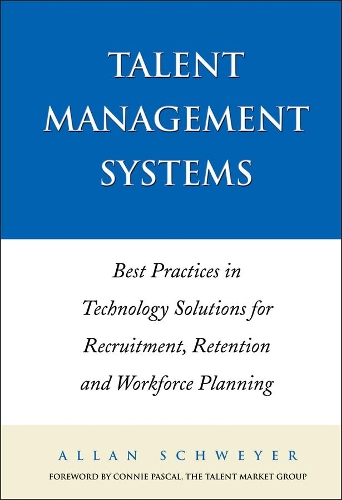 Бумажная книга «Talent Management Systems: Best Practices in Technology Solutions for Recruitment, Retention and Workforce Planning», автор Аллан Швайер - фото №1