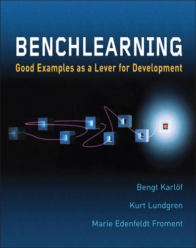 Паперова книга «Benchlearning: Good Examples as a Lever for Development», авторів Бенгт Карлоф, Курт Лундгрен, Марі Еденфельдт Фромент - фото №1