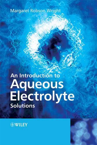 Паперова книга «An Introduction to Aqueous Electrolyte Solutions», автор Маргарет Робсон Райт - фото №1