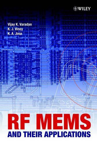 Бумажная книга «RF MEMS and Their Applications», авторов K. А. Хосе, K. Дж. Виной, Виджай К. Варадан - фото №1