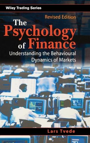 Бумажная книга «The Psychology of Finance: Understanding the Behavioural Dynamics of Markets», автор Ларс Тведе - фото №1