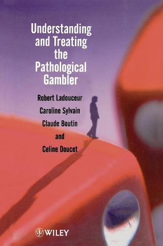 Бумажная книга «Understanding and Treating the Pathological Gambler», авторов Каролина Сильвен, Селин Дусе, Клод Бутен, Роберт Ладусер - фото №1