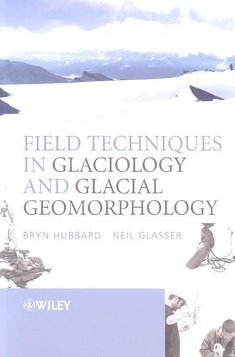 Паперова книга «Field Techniques in Glaciology and Glacial Geomorphology», авторів Брін Хаббард, Ніл Ф. Глассер - фото №1