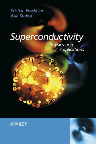 Бумажная книга «Superconductivity: Physics and Applications», авторов Асле Судбоэ, Кристиан Фоссхейм - фото №1