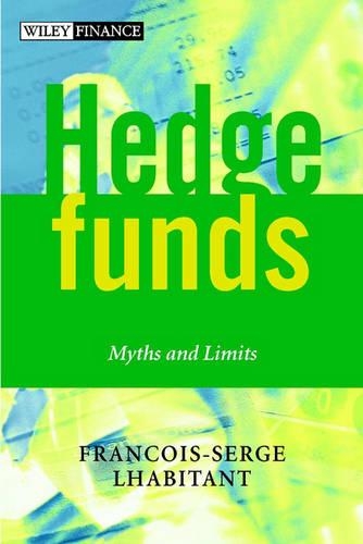 Бумажная книга «Hedge Funds: Myths and Limits», автор Франсуа-Серж Лхабитан - фото №1