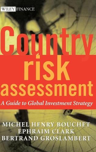 Бумажная книга «Country Risk Assessment: A Guide to Global Investment Strategy», авторов Бертран Гросламбер, Эфраим Кларк, Мишель Генри Буше - фото №1