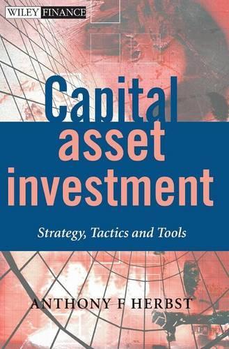 Бумажная книга «Capital Asset Investment: Strategy, Tactics and Tools», автор Энтони Ф. Хербст - фото №1