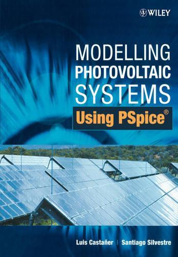 Бумажная книга «Modelling Photovoltaic Systems Using PSpice», авторов Луис Кастаньер, Сантьяго Сильвестре - фото №1