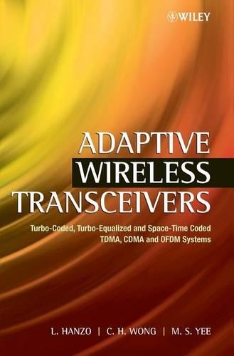 [object Object] «Adaptive Wireless Transceivers: Turbo-Coded, Turbo-Equalized and Space-Time Coded TDMA, CDMA and OFDM Systems», авторів К. Х. Вонг, Лайош Ганзо, М. С. Йі - фото №1