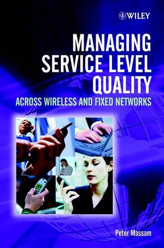 [object Object] «Managing Service Level Quality: Across Wireless and Fixed Networks», автор Пітер Массам - фото №1