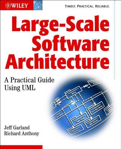 [object Object] «Large-Scale Software Architecture: A Practical Guide using UML», авторов Джефф Гарланд, Ричард Энтони - фото №1