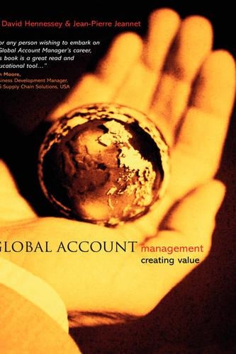Паперова книга «Global Account Management: Creating Value», авторів Х. Девід Хеннессі, Жан-П'єр Жанне - фото №1