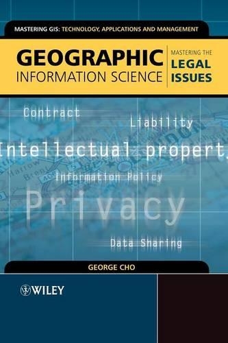 Бумажная книга «Geographic Information Science: Mastering the Legal Issues», автор Джордж Чо - фото №1
