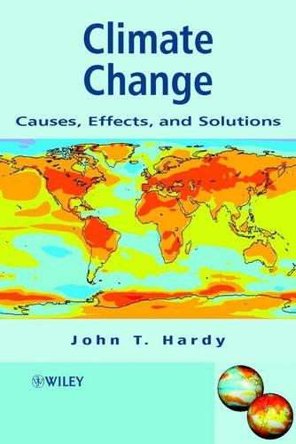 Паперова книга «Climate Change: Causes, Effects, and Solutions», автор Джон Т. Харді - фото №1