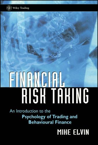 Бумажная книга «Financial Risk Taking: An Introduction to the Psychology of Trading and Behavioural Finance», автор Майк Элвин - фото №1