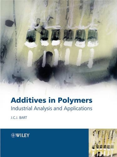 Паперова книга «Additives in Polymers: Industrial Analysis and Applications», автор Ян К. Дж. Барт - фото №1