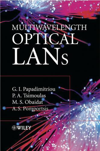 Бумажная книга «Multiwavelength Optical LANs», авторов Андреас С. Помпортсис, Георгиос И. Пападимитриу, Мохаммед С. Обейдат, Параскевас А. Цимулас - фото №1