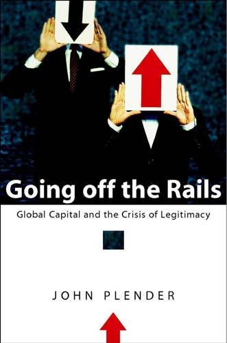 Бумажная книга «Going off the Rails: Global Capital and the Crisis of Legitimacy», автор Джон Плендер - фото №1