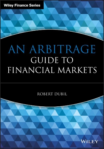 Бумажная книга «An Arbitrage Guide to Financial Markets», автор Роберт Дубил - фото №1