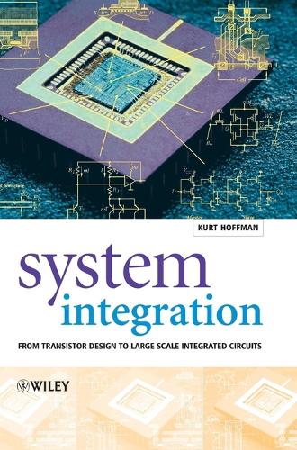 Паперова книга «System Integration: From Transistor Design to Large Scale Integrated Circuits», автор Курт Гоффман - фото №1