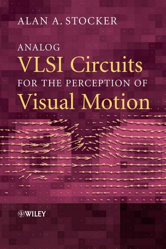 Паперова книга «Analog VLSI Circuits for the Perception of Visual Motion», автор Алан А. Стокер - фото №1