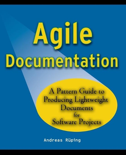 [object Object] «Agile Documentation: A Pattern Guide to Producing Lightweight Documents for Software Projects», автор Андреас Рюпинг - фото №1