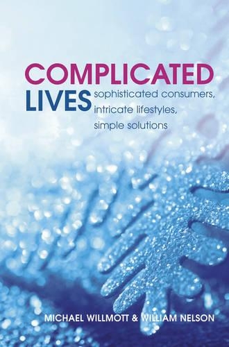 Бумажная книга «Complicated Lives: The Malaise of Modernity», авторов Майкл Уиллмотт, Уильям Нельсон - фото №1