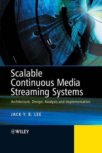 Бумажная книга «Scalable Continuous Media Streaming Systems: Architecture, Design, Analysis and Implementation», автор Джак Ли - фото №1