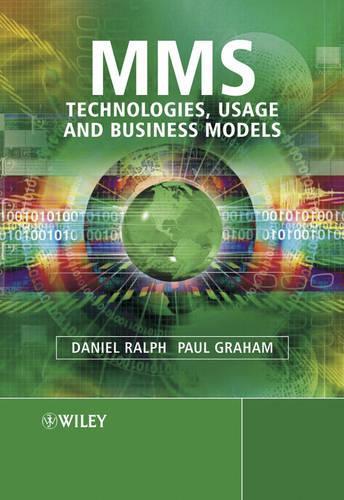 [object Object] «MMS: Technologies, Usage and Business Models », авторів Деніел Ральф, Пол Грем - фото №1