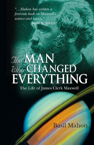Бумажная книга «The Man Who Changed Everything: The Life of James Clerk Maxwell», автор Бэзил Махон - фото №1