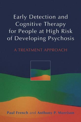 Бумажная книга «Early Detection and Cognitive Therapy for People at High Risk of Developing Psychosis: A Treatment Approach», автор Энтони П. Моррисон - фото №1