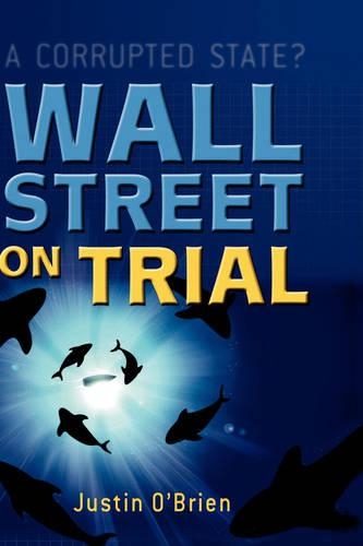 Паперова книга «Wall Street on Trial: A Corrupted State?», автор Джастін О'Брайен - фото №1