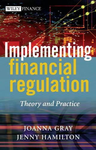 Паперова книга «Implementing Financial Regulation: Theory and Practice», авторів Дженні Гамільтон, Джоанна Грей - фото №1