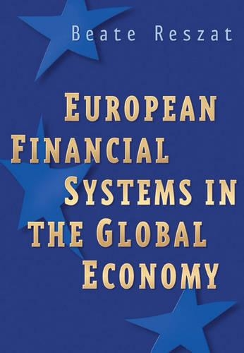 Паперова книга «European Financial Systems in the Global Economy», автор Беате Решат - фото №1