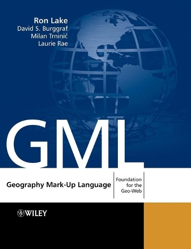 Паперова книга «Geography Mark-Up Language: Foundation for the Geo-Web», авторів Девід Бурґграф, Лорі Рей, Мілан Трнініч, Рон Лейк - фото №1