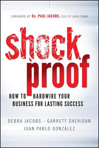 Паперова книга «Shockproof: How to Hardwire Your Business for Lasting Success», авторів Дебра Джейкобс, Гаррет Шерідан, Хуан Пабло Гонсалес - фото №1